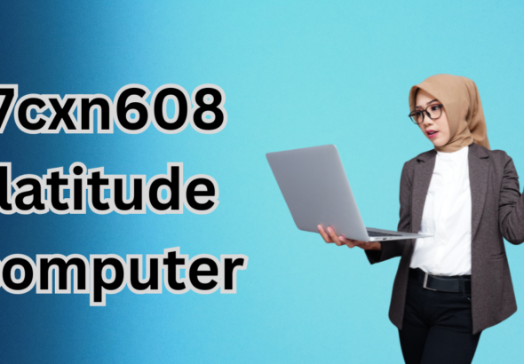 7cxn608 latitude computer​