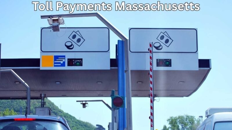 Toll Payments Massachusetts: Consequences of Skipping a Toll
