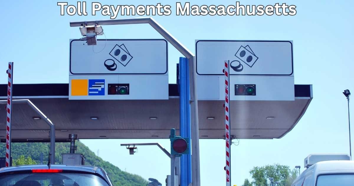 Toll Payments Massachusetts: Consequences of Skipping a Toll