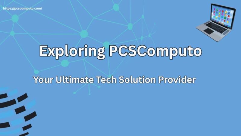 Exploring PCSComputo: Your Ultimate Tech Solution Provider