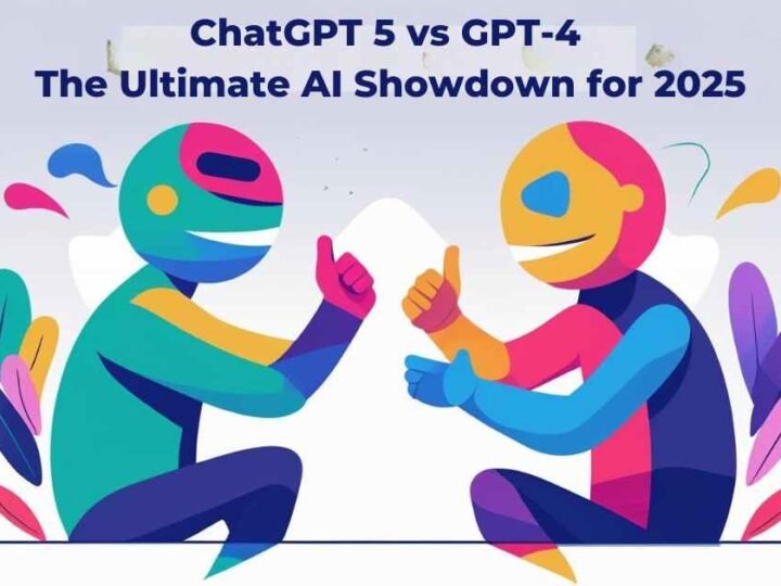 ChatGPT 5 vs GPT-4: The Ultimate AI Showdown for 2025